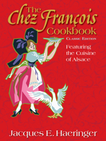 The Chez François Cookbook: Classic Edition 0935437517 Book Cover