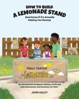 How to Build a Lemonade Stand: (And Know if It's Actually Making You Money) B0CPB9D6TD Book Cover