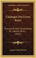 Catalogue Des Livres Rares: Precieux Et Bien Conditionnes Du Cabinet De M. ... (1811) 1168105560 Book Cover