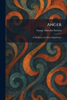 Anger: Its Religious and Moral Significance 1025277902 Book Cover