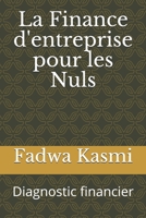 La Finance d'entreprise pour les Nuls: Diagnostic financier B091DJDJ3M Book Cover