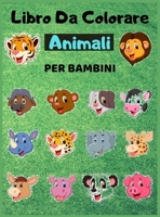 Libro Da colorare Animali Per Bambini: Libro da colorare per Bambini dai 2-8 Anni, Attivit� Creative Per Bambini B08YD5SD9D Book Cover