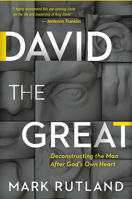 David The Great: Deconstructing the Man After God's Own Heart B08MYXC33F Book Cover