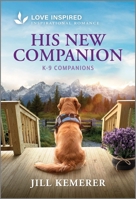His New Companion: An Uplifting Inspirational Romance (K-9 Companions, 34) 1335932011 Book Cover
