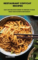 Restaurant Copycat Recipes: Easy And Delicious Dishes To Prepare At Home From Your Favorite Restaurant 1678077844 Book Cover