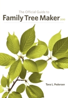 The Official Guide to Family Tree Maker 2009 1593313209 Book Cover