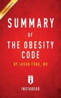 Summary of The Obesity Code: by Jason Fung | Includes Analysis 1683780558 Book Cover