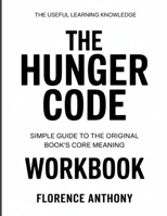 The Useful Learning Knowledge The Hunger Code: Simple Guide to the Original Book’s Core Meaning B0GYBJLKWQ Book Cover