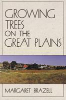 Growing Trees on the Great Plains 1555910963 Book Cover