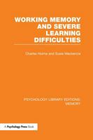 Working Memory and Severe Learning Difficulties (PLE: Memory) 1138987344 Book Cover