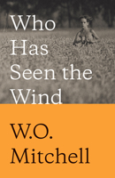 Who Has Seen the Wind 0771061110 Book Cover