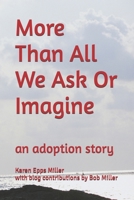 More Than All We Ask or Imagine: an adoption story B0FN9L3PHD Book Cover