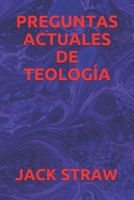 PREGUNTAS ACTUALES DE TEOLOGÍA (Spanish Edition) B084YZL3MT Book Cover