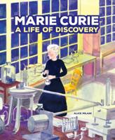 Marie Curie: A Life of Discovery 1541572866 Book Cover