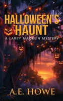 Halloween's Haunt (Larry Macklin Mysteries) B0H6VDDV5F Book Cover