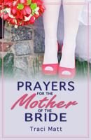 Prayers for the Mother of the Bride 1546630422 Book Cover