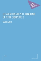 Les aventures de petit bonhomme et petite choupette - Tome 2 (French Edition) 234235309X Book Cover