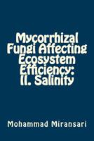 Mycorrhizal Fungi Affecting Ecosystem Efficiency: II. Salinity 1500580015 Book Cover