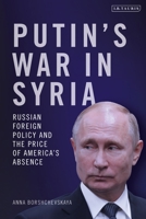 Putins War in Syria 1350379778 Book Cover