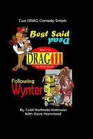 DRAG411's Best Said Dead / Following Wynter: Two Scripts, Book 9 1725086689 Book Cover