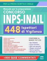 Concorso INPS-INAIL 448 Ispettori di Vigilanza: Manuale Completo per la Prova Scritta e Orale con Teoria, Quiz Commentati ed Espansioni Online B0G3PKWF4D Book Cover
