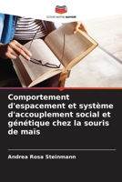 Comportement d'espacement et système d'accouplement social et génétique chez la souris de maïs (French Edition) 6207030680 Book Cover