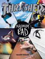 Maximum Rad: The Iconic Covers of Thrasher Magazine 0789324326 Book Cover