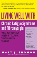 Living Well with Chronic Fatigue Syndrome and Fibromyalgia: What Your Doctor Doesn't Tell You...That You Need to Know (Living Well) 0060521252 Book Cover