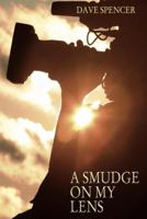 A Smudge on My Lens 1906510784 Book Cover