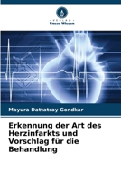 Erkennung der Art des Herzinfarkts und Vorschlag für die Behandlung (German Edition) 6209501958 Book Cover