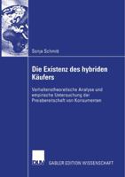 Die Existenz Des Hybriden Kaufers: Verhaltenstheoretische Analyse Und Empirische Untersuchung Der Preisbereitschaft Von Konsumenten 3835001051 Book Cover