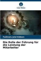 Die Rolle der Führung für die Leistung der Mitarbeiter (German Edition) 6202477067 Book Cover