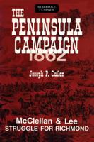 The Peninsula Campaign, 1862: McClellan and Lee Struggle for Richmond 0811712206 Book Cover