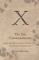 The Ten Commandments: How Our Most Ancient Moral Text Can Renew Modern Life 1416562400 Book Cover