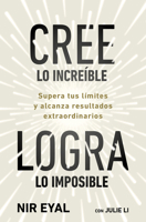 Cree lo increíble, logra lo imposible / Beyond Belief (Spanish Edition) 6073875150 Book Cover
