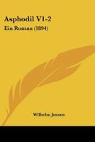 Asphodil V1-2: Ein Roman (1894) 1160797536 Book Cover