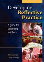Developing Reflective Practice: A Guide for Beginning Teachers 033524257X Book Cover