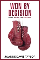 Won By Decision: From Victim to Victorious B0C4MRFG16 Book Cover