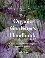 The Organic Gardener's Handbook: A Users Manual for the Organic Vegetable Garden, 2nd Edition 0977348954 Book Cover