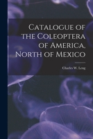 Catalogue of the Coleoptera of America, North of Mexico 1018308075 Book Cover