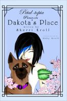 Petal-topia:Presents Dakota's Place 1633065340 Book Cover