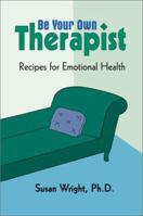 Be Your Own Therapist: Using Your Energy System to Quickly Heal Emotional Problems 1565500938 Book Cover