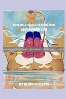 Erotica for a Flying Bed and Ruined Sun B0DSTXNPHM Book Cover