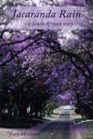 Jacaranda Rain: A South African Story 1980735883 Book Cover