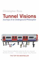 Tunnel Visions: Journeys of an Underground Philosopher 1841155675 Book Cover