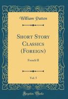 Short Story Classics (Foreign) ...: French, II 1020697695 Book Cover