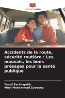 Accidents de la route, s?curit? routi?re: Les mauvais, les bons pr?sages pour la sant? publique 6205362600 Book Cover