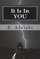 It Is In YOU 1517149762 Book Cover
