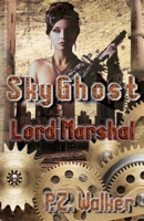 SkyGhost 2: Lord Marshal B0F5PY4BFM Book Cover
