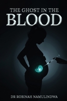 The Ghost In The Blood 1918674183 Book Cover